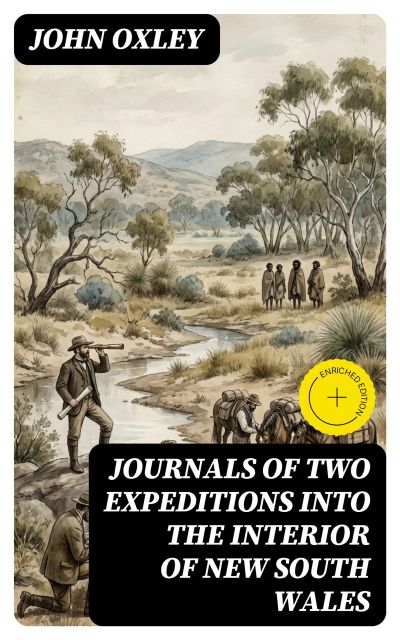 Journals of Two Expeditions into the Interior of New South Wales