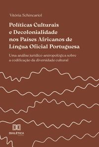 Políticas Culturais e decolonialidade nos Países Africanos de Língua Oficial Portuguesa