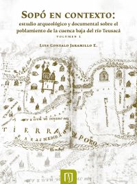 Sopó en contexto: estudio arqueológico y documental sobre el poblamiento de la cuenca baja del río Teusacá