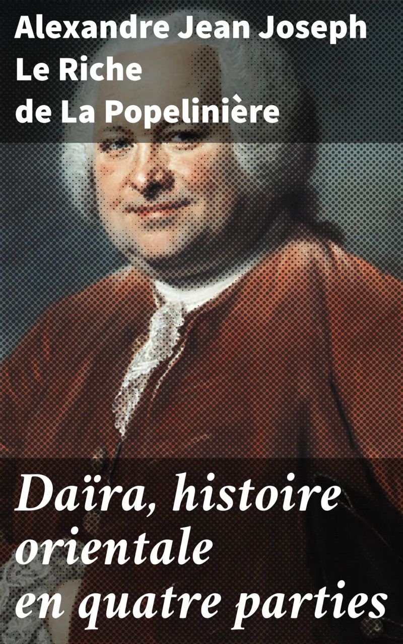 Daïra, histoire orientale en quatre parties