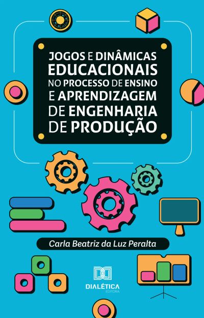 Jogos e dinâmicas educacionais no processo de ensino e aprendizagem de Engenharia de Produção