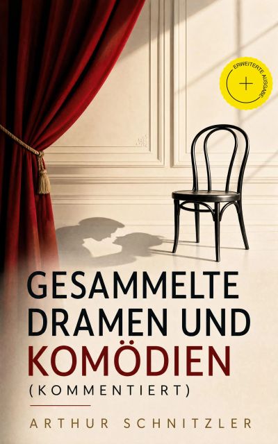 Gesammelte Dramen und Komödien (Kommentiert)