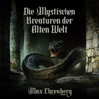 Die mystischen Kreaturen der Alten Welt
