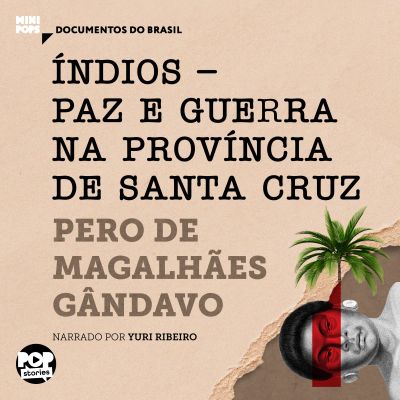 Índios - Paz e guerra na província de Santa Cruz: Trechos selecionados de "História da província de Santa Cruz"