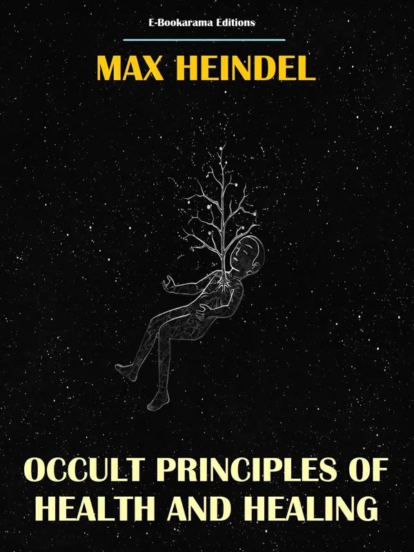 Occult Principles of Health and Healing