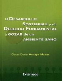 El desarrollo sostenible y el derecho fundamental a gozar de un ambiente sano