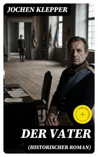Der Vater (Historischer Roman)