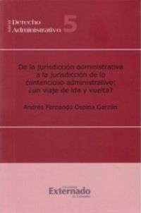 De la jurisdicción administrativa a la jurisdicción de lo contencioso administrativo: ¿un viaje de ida y de vuelta?