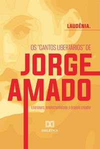 Os "cantos libertários" de Jorge Amado: