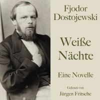 Fjodor Dostojewski: Weiße Nächte