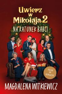 Uwierz w Mikołaja 2. Na ratunek babci
