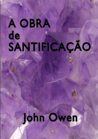 A Obra De Santificação