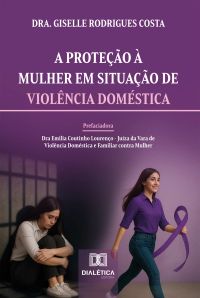 A Proteção à Mulher em Situação de Violência Doméstica