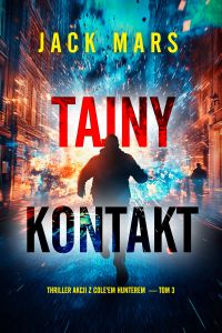 Tajny kontakt (Thriller akcji z Cole'em Hunterem — Tom 3)