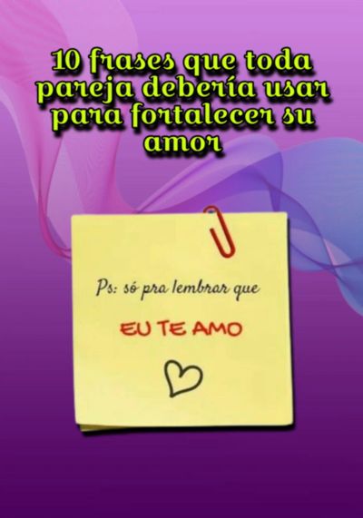 10 Frases Que Toda Pareja Debería Usar Para Fortalecer Su Amor