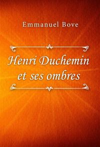 Henri Duchemin et ses ombres