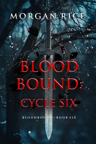 Bloodbound: Cycle Six (Book Six of the Bloodbound Series)