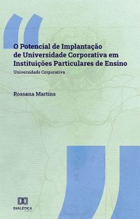 O Potencial de Implantação de Universidade Corporativa em Instituições Particulares de Ensino