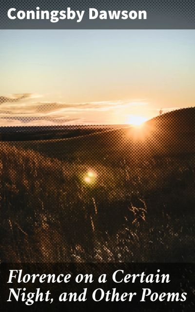 Florence on a Certain Night, and Other Poems