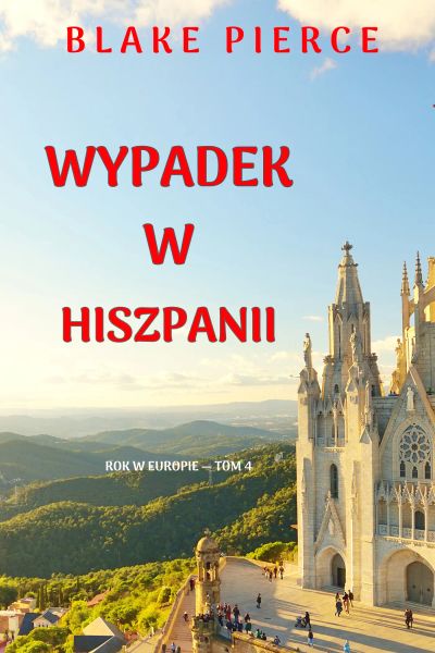 Wypadek w Hiszpanii (Rok w Europie — Tom 4)