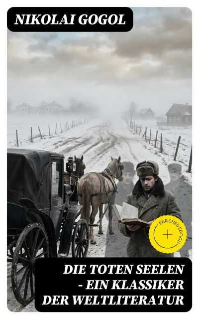 Die toten Seelen - Ein Klassiker der Weltliteratur