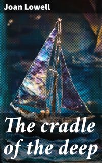The cradle of the deep