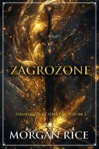Zagrożone (Urodzeni, by umrzeć — Tom 3)