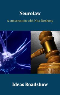 Neurolaw - A Conversation with Nita Farahany