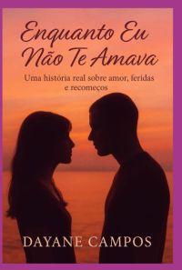 Enquanto Eu Não Te Amava