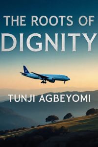 THE ROOTS OF DIGNITY 