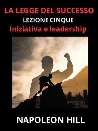 La legge del successo - Lezione cinque