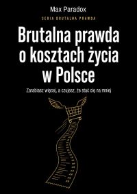 Brutalna prawda o kosztach życia w Polsce. Zarabiasz więcej, a czujesz, że stać cię na mniej.