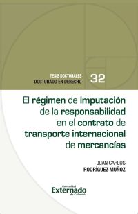 El régimen de imputación de la responsabilidad en el contrato de transporte internacional de mercancías