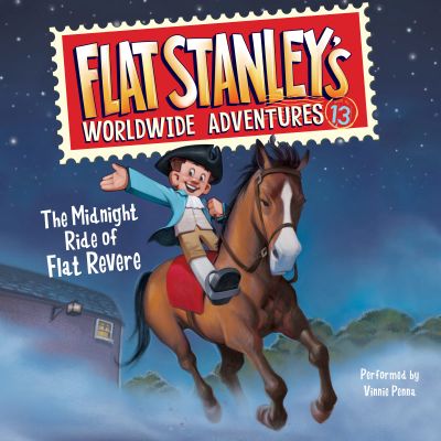 Flat Stanley's Worldwide Adventures #13: The Midnight Ride of Flat Revere Unabri