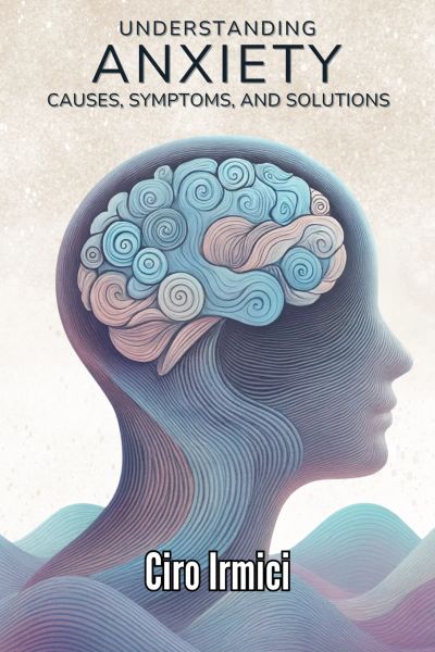 Understanding Anxiety: Causes, Symptoms, and Solutions