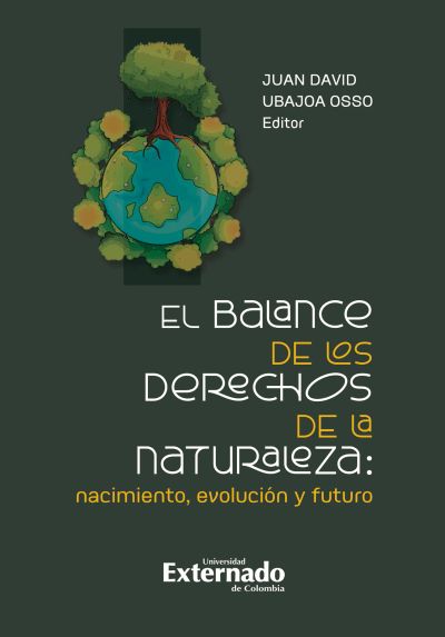 El balance de los derechos de la naturaleza: nacimiento, evolución y futuro