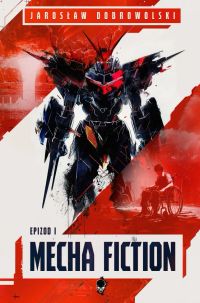 Mecha Fiction: Epizod 1