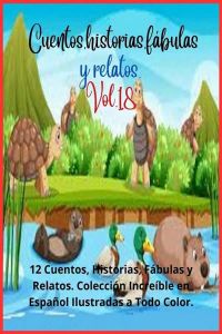 Cuentos, historias, fábulas y relatos. Vol. 18
