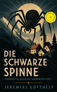 Die schwarze Spinne (Horror-Klassiker) (Kommentiert)