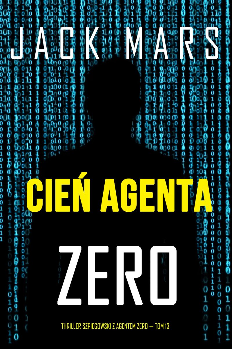 Cień agenta Zero (Thriller szpiegowski z agentem Zero — Tom 13)