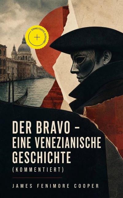 Der Bravo - Eine venezianische Geschichte (Kommentiert)