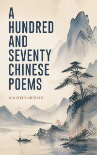A Hundred and Seventy Chinese Poems