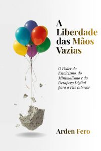 A Liberdade das Mãos Vazias