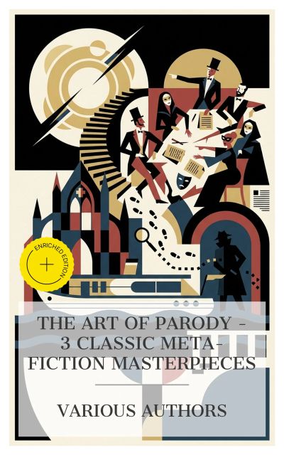 The Art of Parody – 3 Classic Meta-Fiction Masterpieces