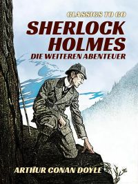 Sherlock Holmes   Die weiteren Abenteuer