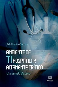 Ambiente de TI hospitalar altamente crítico