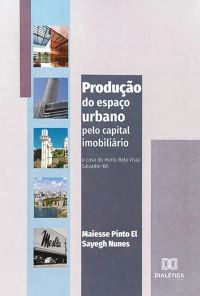 Produção do espaço urbano pelo capital imobiliário