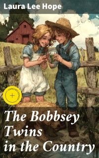The Bobbsey Twins in the Country