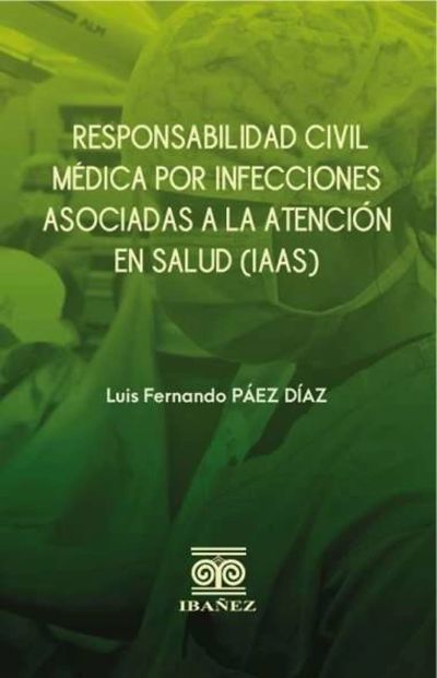 Responsabilidad civil médica por infecciones asociadas a la atención en salud (IAAS)