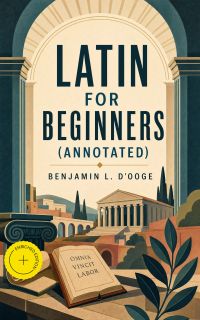 Latin for Beginners (Annotated)
